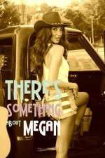 Watch There's Something About Megan Tvmuse