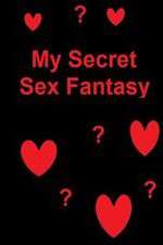 Watch My Secret Sex Fantasy Tvmuse