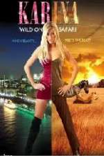 Watch Karina: Wild on Safari Tvmuse