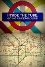 Watch Inside the Tube: Going Underground Tvmuse