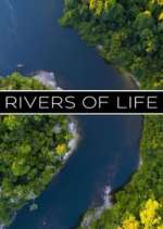 Watch Rivers of Life Tvmuse