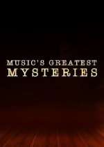 Watch Music's Greatest Mysteries Tvmuse