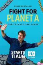 Watch Fight for Planet A: Our Climate Challenge Tvmuse