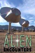 Watch Alien Encounters Tvmuse