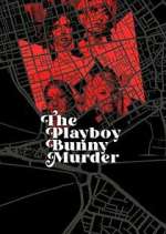 Watch The Playboy Bunny Murder Tvmuse