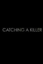 Watch Catching a Killer Tvmuse