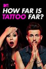 Watch How Far Is Tattoo Far? Tvmuse