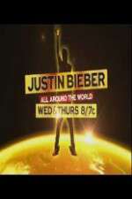 Watch Justin Bieber All Around the World Tvmuse