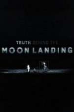 Watch Truth Behind the Moon Landing Tvmuse