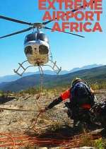 Watch Extreme Airport Africa Tvmuse