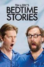 Watch Tim and Eric's Bedtime Stories Tvmuse