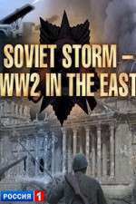 Watch Soviet Storm: WWII in the East Tvmuse