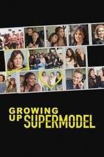 Watch Growing Up Supermodel Tvmuse