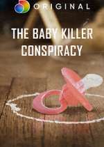 Watch The Baby Killer Conspiracy Tvmuse