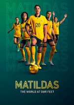 Watch Matildas: The World at Our Feet Tvmuse
