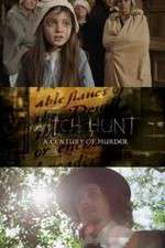 Watch Witch Hunt: A Century of Murder Tvmuse