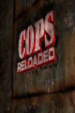 Watch Cops Reloaded Tvmuse