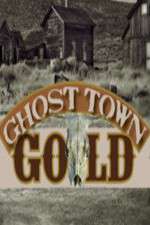 Watch Ghost Town Gold Tvmuse