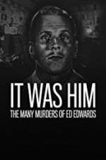 Watch It Was Him: The Many Murders of Ed Edwards Tvmuse