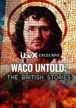 Watch Waco Untold: The British Stories Tvmuse