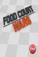 Watch Food Court Wars Tvmuse