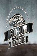 Watch Gods, Guns, and Automobiles Tvmuse