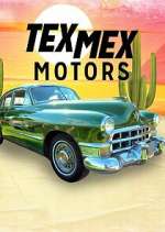 Watch Tex Mex Motors Tvmuse
