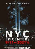 Watch NYC Epicenters 9/11→2021½ Tvmuse