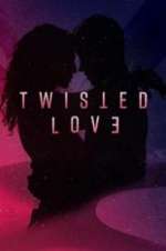 Watch Twisted Love Tvmuse