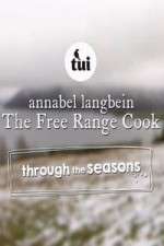 Watch Annabel Langbein The Free Range Cook: Through the Seasons Tvmuse