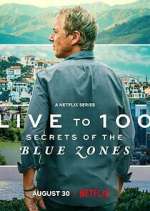 Watch Live to 100: Secrets of the Blue Zones Tvmuse