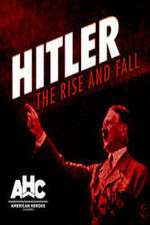 Watch Hitler: The Rise and Fall Tvmuse