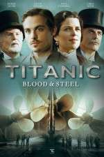 Watch Titanic Blood and Steel Tvmuse