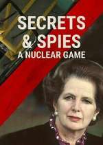 Watch Secrets & Spies: A Nuclear Game Tvmuse