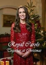 Watch Royal Carols: Together at Christmas Tvmuse