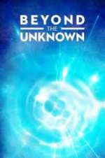 Watch Beyond the Unknown Tvmuse