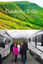 Watch Celebrity 5 Go Motorhoming Tvmuse