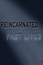 Watch Reincarnated Past Lives Tvmuse