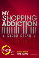 Watch My Shopping Addiction Tvmuse