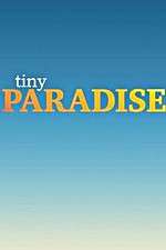 Watch Tiny Paradise Tvmuse