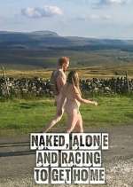 Watch Naked, Alone and Racing to Get Home Tvmuse