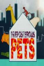 Watch Preposterous Pets Tvmuse