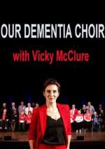 Watch Our Dementia Choir with Vicky Mcclure Tvmuse