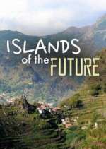 Watch Islands of the Future Tvmuse
