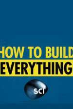 Watch How to Build... Everything Tvmuse