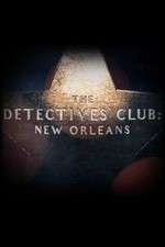 Watch The Detectives Club: New Orleans Tvmuse