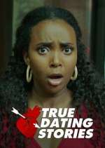 Watch True Dating Stories Tvmuse