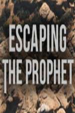 Watch Escaping The Prophet Tvmuse