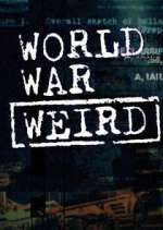 Watch World War Weird Tvmuse
