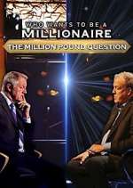 Watch Who Wants to Be a Millionaire: The Million Pound Question Tvmuse